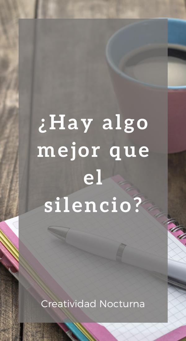 ¿Hay algo mejor que el silencio?