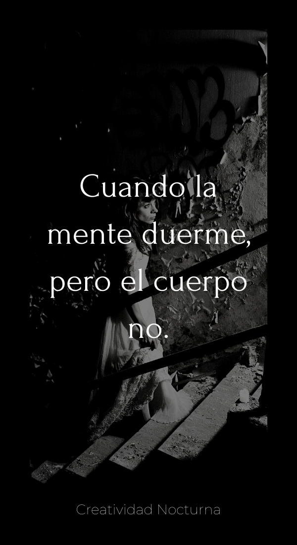 Cuando la mente duerme y el cuerpo no